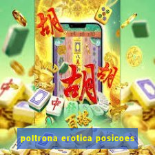 poltrona erotica posicoes